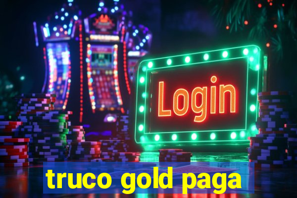 truco gold paga